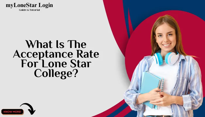 What Is The Acceptance Rate For Lone Star College?