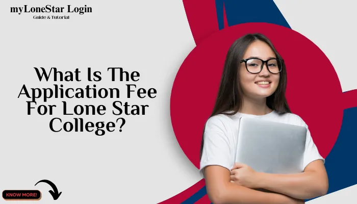 What Is The Application Fee For Lone Star College?