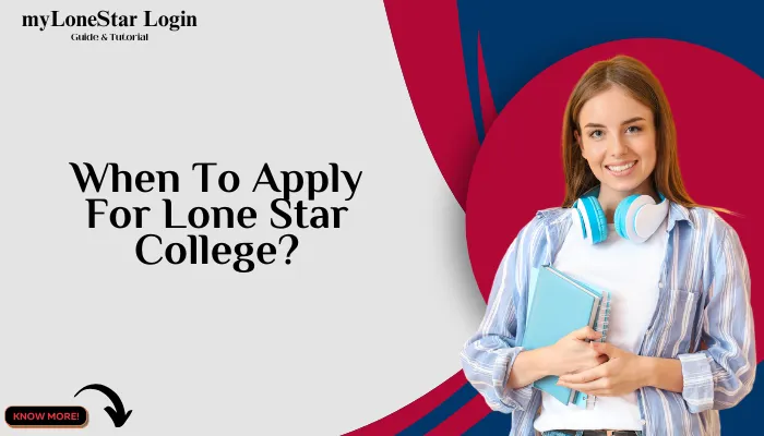 When To Apply For Lone Star College?