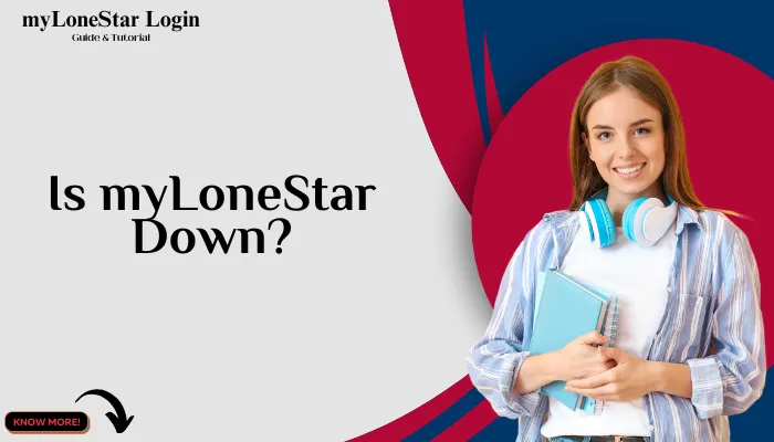 Is myLoneStar Down? Common Reasons